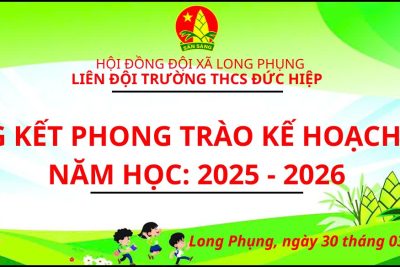 [THÔNG TIN TUYÊN TRUYỀN] LAN TỎA Ý NGHĨA PHONG TRÀO “KẾ HOẠCH NHỎ” – NIỀM TỰ HÀO CỦA LIÊN ĐỘI TRƯỜNG THCS ĐỨC HIỆP